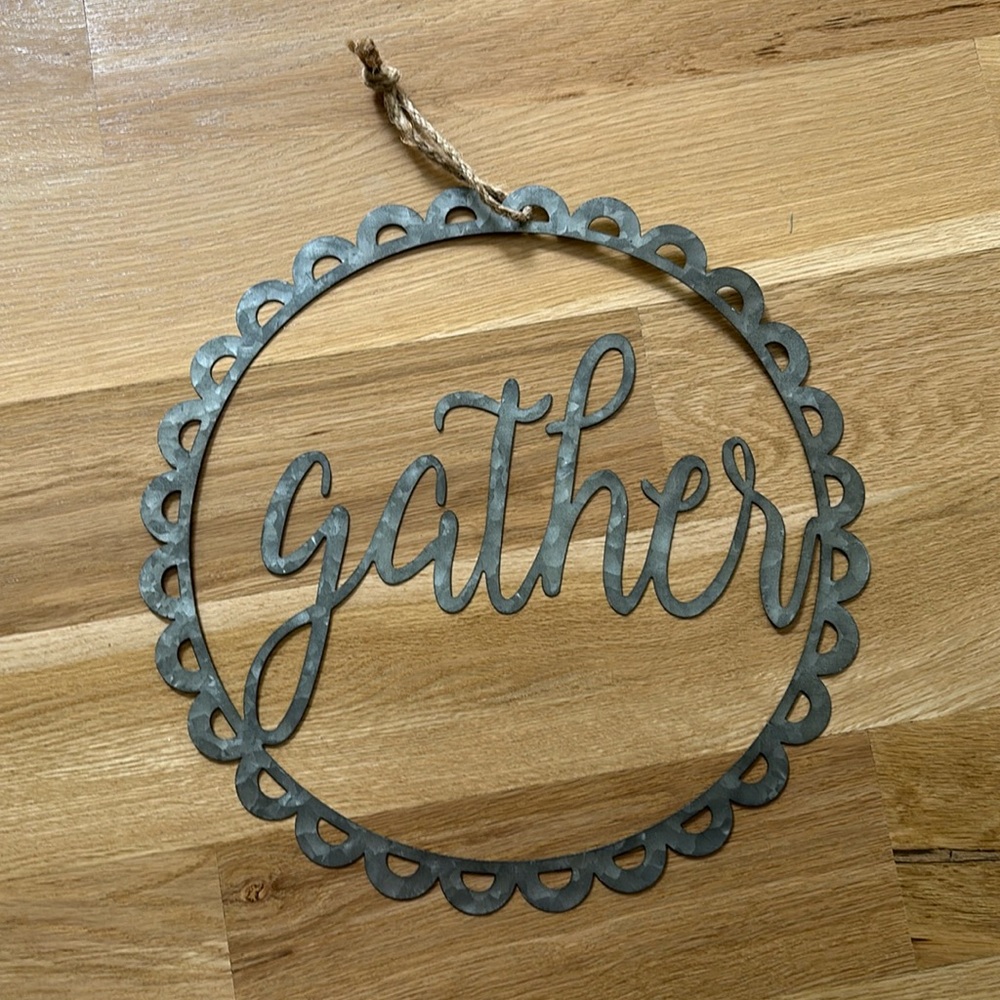 5/$22 galvanized “gather” sign approximately 16” diameter